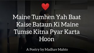 Most Beautiful Love Poetry ред Love poetry in hindi ред Ek Tarpha pyar ki kavita ред madhavmahto30 [upl. by Nigle]