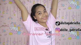 BLACKPINK  Forever Young cover by ALVITA [upl. by Negyam422]