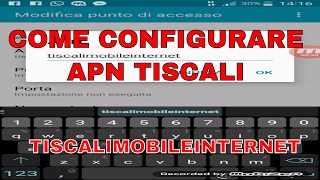 APN TISCALI COME CONFIGURARE DA TELEFONINO [upl. by Eixela]