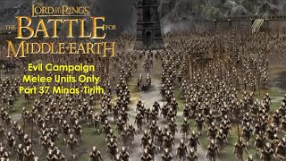 The Battle for MiddleEarth  Melee Units Only Part 37 MinasTirith Hard Evil [upl. by Wiles634]