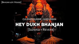 Hey Dukh Bhanjan Maruti Nandan Lofi Slowed  Reverb  Lofi Version  Gulshan Kumar Pawansut Vinti [upl. by Irrehs605]