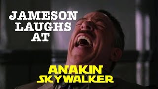 Jameson Laughs At Anakin Skywalker [upl. by Nwahsram229]