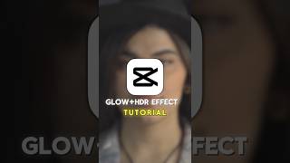 Capcut Glow amp HDR effect video editing tutorial capcut edit shorts [upl. by Siravaj]