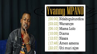 Yvanny MPANO  Greatest Hits 2021  The Best Songs of Yvanny MPANO 2021 [upl. by Alsi]