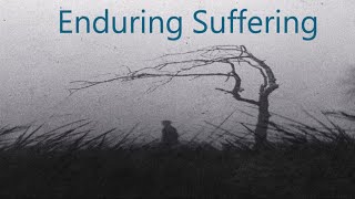 Enduring Suffering [upl. by Yahsel]