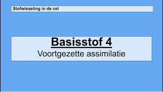 Havo 5  Stofwisseling in de cel  Basisstof 4 Voortgezette assimilatie [upl. by Cazzie557]