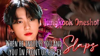 When he insults you and slaps you Infront of his ex  Jungkook ff [upl. by Onivag]