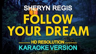 FOLLOW YOUR DREAM  Shery Regis 🎙️  KARAOKE  🎶 [upl. by Adele569]