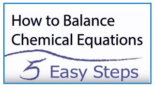 How to Balance Chemical Equations in 5 Easy Steps Balancing Equations Tutorial [upl. by Nerac]