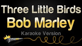 Bob Marley  Three Little Birds Karaoke Version [upl. by Gertrude]