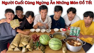 Người Cuối Cùng Ngừng Ăn Những Món Đồ Tết sẽ Thắng 10 Triệu [upl. by Namajneb]