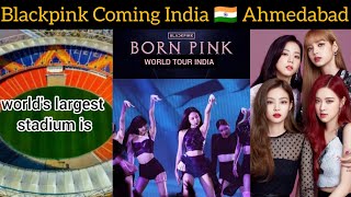 1st Kpop Concert in India 🇮🇳 Blackpink Coming India Narendra Modi Stadium 🏟BP Concert in Indiabts [upl. by Atalee]