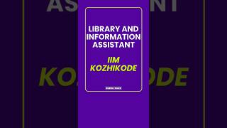 LIBRARY ASSISTANT  IIM KOZHIKODE  Apply now 2024 job librarian november [upl. by Aremaj714]