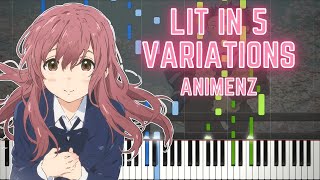 Animenz Lit in 5 Variations  Koe no Katachi OST  Piano Tutorial  Synthesia [upl. by Atekehs537]