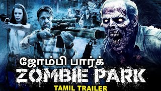 ZOMBIE PARK  Tamil Trailer  Hollywood Horror Thriller Movie In Tamil  Zombie Horror Movie [upl. by Egon]