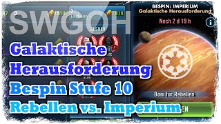 SWGOH  Galaktische Herausforderung  Bespin  Stufe 10  Rebellen vs Imperium AUTO [upl. by Torp]