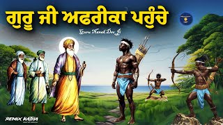 Remix Katha  Guru Nanak Dev Ji amp Bhai Mardana Ji  Guru Ji Africa Gaye  Giani Sher Singh Ji [upl. by Olnay]