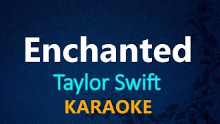 ENCHANTED  Taylor Swift KARAOKE VERSION [upl. by Eibbor461]