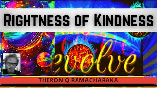 The Rightness Of Kindness [upl. by Aneliram]