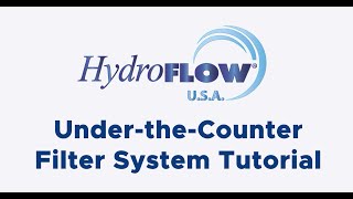 HydroFLOW Under the Counter Filtration Tutorial [upl. by Fredrick911]