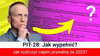 Jak SZYBKO Wypełnić i Rozliczyć PIT28 za 2023 Najem prywatny Poradnik KROK po KROKU [upl. by Brooking]