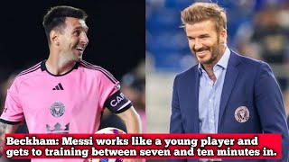 Beckham Messi works like a young player and gets to training between seven and ten minutes in [upl. by Coates]