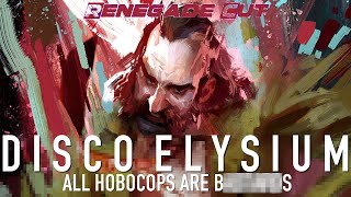 Disco Elysium  All Hobocops Are   Renegade Cut [upl. by Amend]