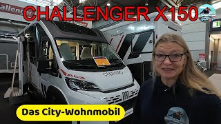 CHALLENGER X150  DAS CITYWOHNMOBIL  TCLEIPZIG 2024  Vorstellung [upl. by Ailama]