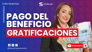 PAGO DE LA GRATIFICACIÓN TODO LO QUE DEBES CONOCER STARLEY  Capacitaciones [upl. by Oramug]