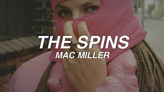 THE SPINS  mac miller  lyrics [upl. by Ardiedal446]