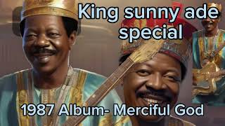 KING SUNNY ADE SPECIAL MERCIFUL GOD [upl. by Sarnoff]