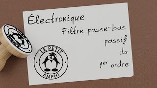 Électronique 028  Filtre passebas passif du 1er ordre [upl. by Lani887]