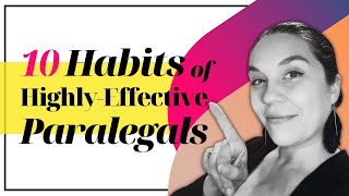 10 Habits of HighlyEffective Paralegals [upl. by Ark308]