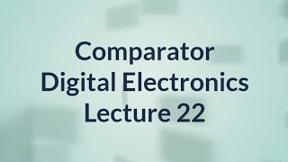 Comparator in Hindi  Digital Electronics  Lecture 22 [upl. by Valma]