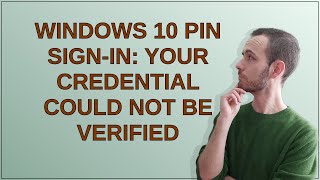 Windows 10 PIN Signin Your credential could not be verified [upl. by Ardnekat]