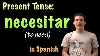 01039 Spanish Lesson  Present Tense Necesitar [upl. by El24]