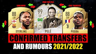 FIFA 22  NEW CONFIRMED TRANSFERS amp RUMOURS 🤪🔥 ft Pele Sterling Pogba… etc [upl. by Meagan]