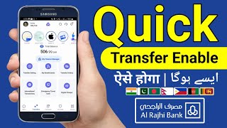 Al Rajhi Quick Transfer Enable  Al Rajhi Bank Me Quick Transfer Chalu Kaise Kare  Alias Al Rajhi [upl. by Ladin642]