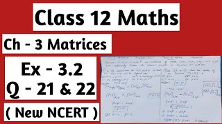 Ch  3 Matrices Ex  32 Q  21 amp 22  आव्यूह  Class 12 maths  New NCERT [upl. by Brunhilde]