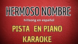 Hermoso Nombre  Pista en piano karaoke  Hillsong en Español [upl. by Giavani]