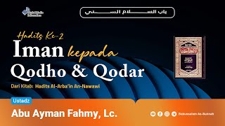 Hadist ke 2 IMAN KEPADA QODHO amp QODAR  Ustadz Abu Ayman Fahmy Lc [upl. by Ledah]