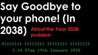 Say Goodbye To Your Phone In 2038  ABOUT THE YEAR 2038 PROBLEM [upl. by Ebbie]