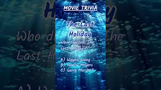 Movie Trivia The Last Holiday  Who directed The Last Holiday [upl. by Nwahsd46]