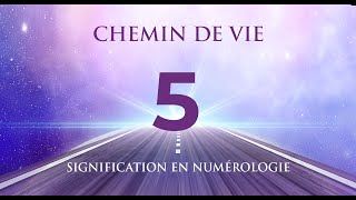 🛤️ CHEMIN DE VIE 5 EN NUMÉROLOGIE  Tout savoir [upl. by Edy849]