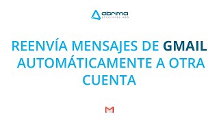 Cómo reenviar mensajes de Gmail automáticamente a otra cuenta [upl. by Yemane]