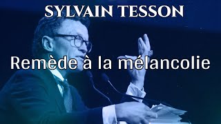 SYLVAIN TESSON  Les remèdes à la mélancolie [upl. by Wash]