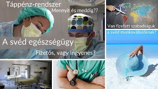 Egészségügy Svédországban  Fizetős vagy ingyenes Táppénz  mennyi és meddig Van fizetett szabi [upl. by Hazelton444]