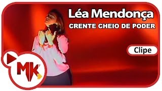 Léa Mendonça  Crente Cheio de Poder Clipe Oficial MK Music [upl. by Norehc]