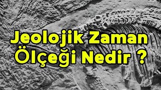 Jeolojik zaman ölçeği nedir What is the geological time scale [upl. by Aryk]