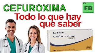 CEFUROXIMA Para qué Sirve Cómo se toma y todo lo que hay que saber ¡Medicamento Seguro👨‍🔬💊 [upl. by Kare538]